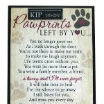 A touching collection of pet sympathy gifts based on the poem Pawprints Left by You. Includes blank black plaque to personalize if you wish.